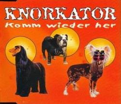 Knorkator : Komm Wieder Her